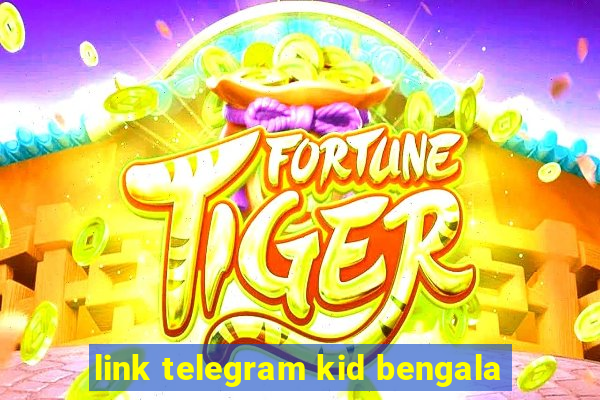 link telegram kid bengala